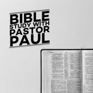 Pastor Paul Bible Study